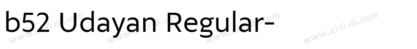 b52 Udayan Regular字体转换